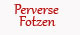 Perverse Fotzen